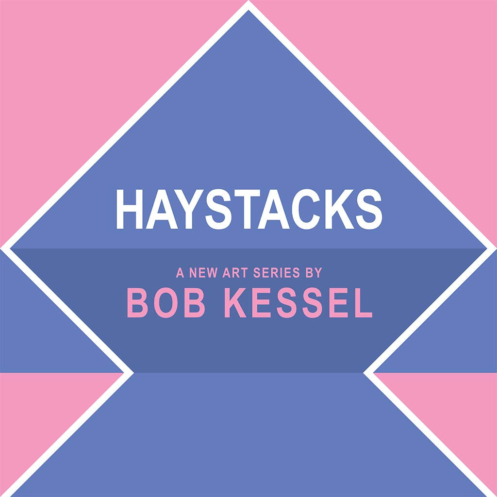 HAYSTACKS by Bob Kessel