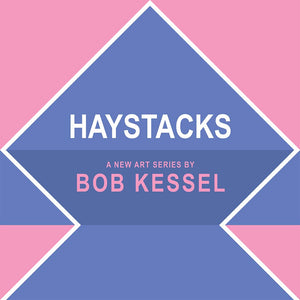 HAYSTACKS by Bob Kessel
